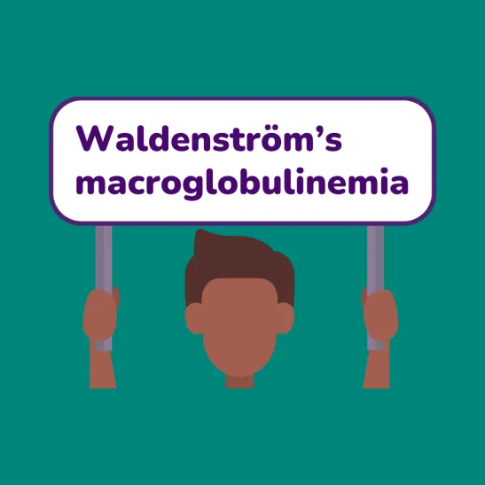Representation of a person holding a sign waying Waldenstrom's macroglobulinaemia